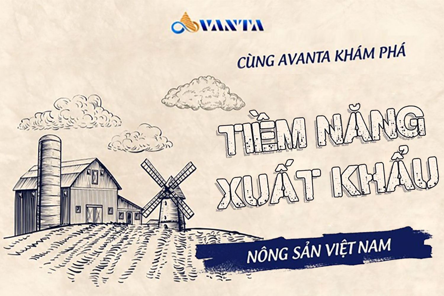 EXPLORE THE POTENTIALS IN VIETNAMESE AGRICULTURAL EXPORTS WITH AVANTA